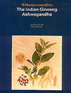 Withania somnifera : The Indian Ginseng Ashwagandha/Sandhya Singh