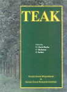 Teak : Proceedings of the International Teak Symposium, Thiruvananthapuram, Kerala, India, 2-4 December 1991/edited by S. Chand Basha