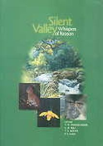 Silent Valley : Whispers of Reason/edited by T.M. Manoharan,