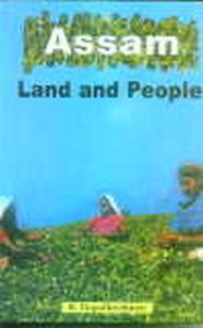 Assam : Land and People/R. Gopalakrishnan