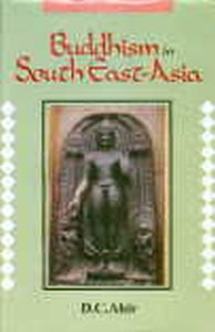 Buddhism in South-East Asia : A Cultural Survey/D.C. Ahir