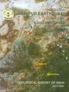 Jabalpur Earthquake 22 May, 1997 : A Geoscientific Study
