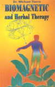 Biomagnetic and Herbal Therapy/Michael Tierra