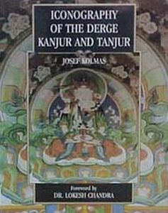 Iconography of the Derge Kanjur and Tanjur/Josef Kolmas