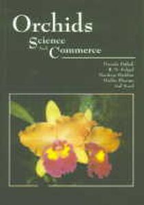 Orchids: Science and Commerce/Promila Pathak, R.N. Sehgal, Navdeep Shekhar, Madhu Sharma and Anil Sood