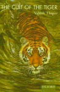 The Cult of the Tiger/Valmik Thapar