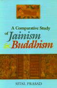 A Comparative Study of Jainism and Buddhism/Sital Prasad