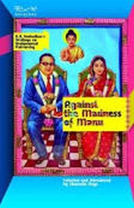 Against the Madness of Manu : B.R Ambedkar's Writings on Brahmanical Patriarchy