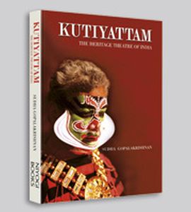 Kutiyattam : The Heritage Theatre of India