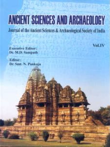 Ancient Sciences and Archaeology : Journal of the Ancient Sciences and Archaeological Society of India: Bharatiya Prachina Vaijnanika Puratatva Patrika Vol. IV