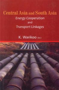 Central Asia and South Asia : Energy Cooperation and Transport Linkages