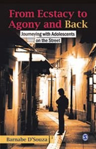 From Ecstasy To Agony And Back : Journeying with Adolescents on the Street