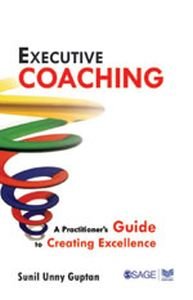 Executive Coaching : Guide to Creating Excellence