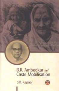 B.R. Ambedkar and Caste Mobilisation