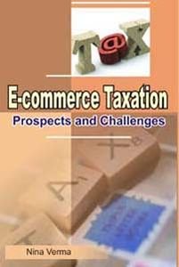 E-Commerce Taxation : Prospects and Challenges
