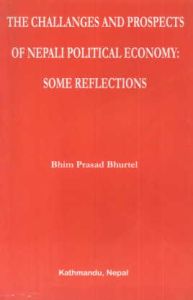 Challenges and Prospects of Nepali Political Economy : Some Reflections