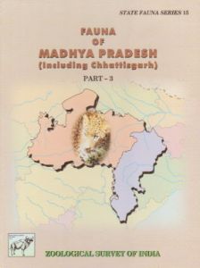 Fauna of Madhya Pradesh (Including Chhattisgarh) Part 3 : State Fauna Series 15