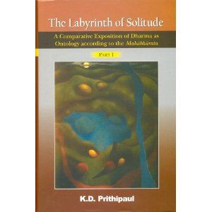 The Labyrinth Of Solitude: A Comparative Exposition Of Dharma As Ontology According To The Mahabharata