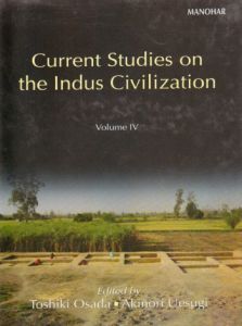 Current Studies on the Indus Civilization : Vol. IV