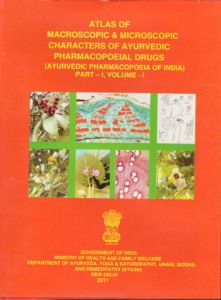 Atlas of Macroscopic and Microscopic Characters of Ayurvedic Pharmacopoeial Drugs : Ayurvedic Pharmacopoeia of India, Part. I, Vol. I 