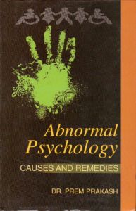 Abnormal Psychology : Causes and Remedies