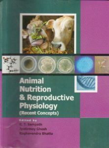 Animal Nutrition and Reproductive Physiology : Recent Concepts