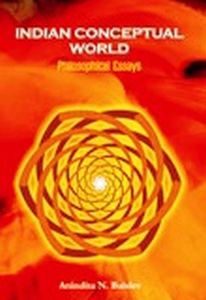Indian Conceptual World: Philosophical Essays 