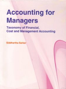 Accounting for Managers: Taxonomy of Financial Cost and Management Accounting