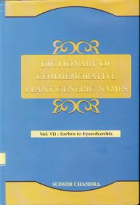 Dictionary of Commemorative Plant Generic Names : Vol. 7: Earliea to Eysenhardtia