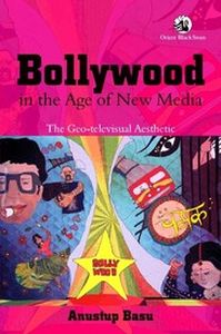 Bollywood in the Age of New Media: The Geo-Televisual Aesthetic