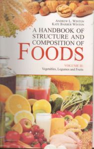 A Handbook of Structure and Composition of Foods : Vol. II: Vegetables Legumes and Fruits