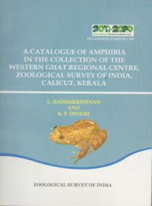 A Catalogue of Amphibia in the Collection of the Western Ghat Regional Centre Zoological Survey of India Calicut Kerala (Occasional Paper No. 339)