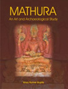 Mathura : An Art and Archaeological Study