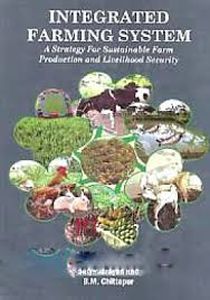Integrated Farming System : A Strategy for Sustainable Farm Production and Livelihood Security