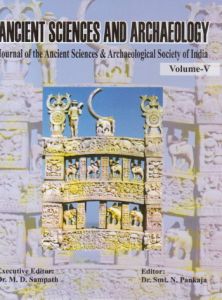 Ancient Sciences and Archaeology : Journal of the Ancient Sciences and Archaeological Society of India: Bharatiya Prachina Vaijnanika Puratatva Patrika Vol. V