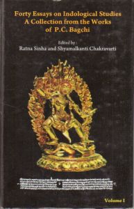 Forty Essays on Indological Studies: A Collection from the Works of P.C. Bagchi (2 Vols-Set)
