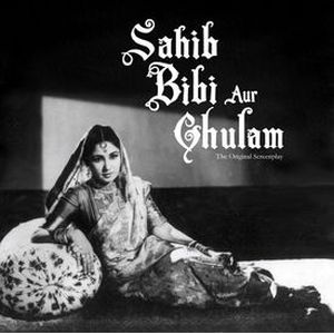 Sahib Bibi Aur Ghulam : The Original Screenplay