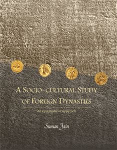 A Socio-Cultural Study of Foreign Dynasties : An Epigraphical Approach