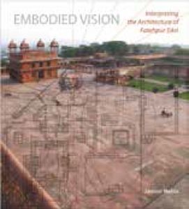 Embodied Vision: Interpreting the Architecture of Fatehpur Sikri