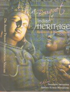 A Bouquet of Indian Heritage Research and Management: Dr. Agam Prasad Felicitation Volume (2 Vols-Set)
