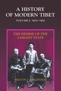 A History of Modern Tibet, Volume 1: The Demise of the Lamaist State, 1913-1951