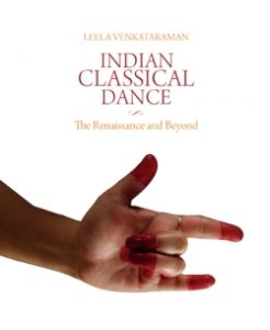 Indian Classical Dance: The Renaissance and Beyond 