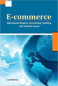E-Commerce: Operational Aspects, Accounting, Auditing and Taxation Issues