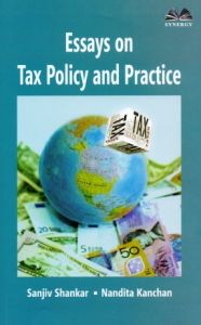 Essays on Tax Policy and Practice