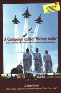 A Campaign called 'Victory India': Reviewed, Refined and Redefined Selection, Training and Grooming for Indian Military Officers