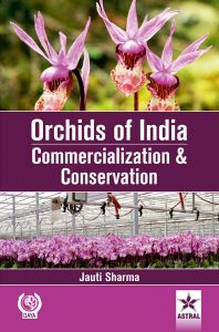 Orchids of India : Commercialization and Conservation