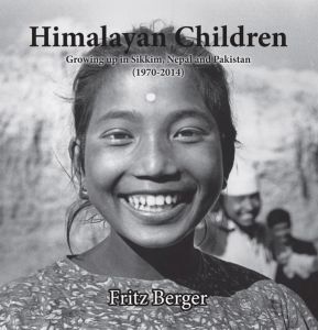 Himalayan Children: Growing Up in Sikkim, Nepal and Pakistan (1970-2014)