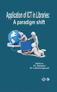 Application of ICT in Libraries : A Paradigm Shift