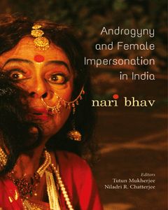 Androgyny and Female Impersonation in India: Nari Bhav