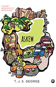 Askew: A Short Biography of Bangalore